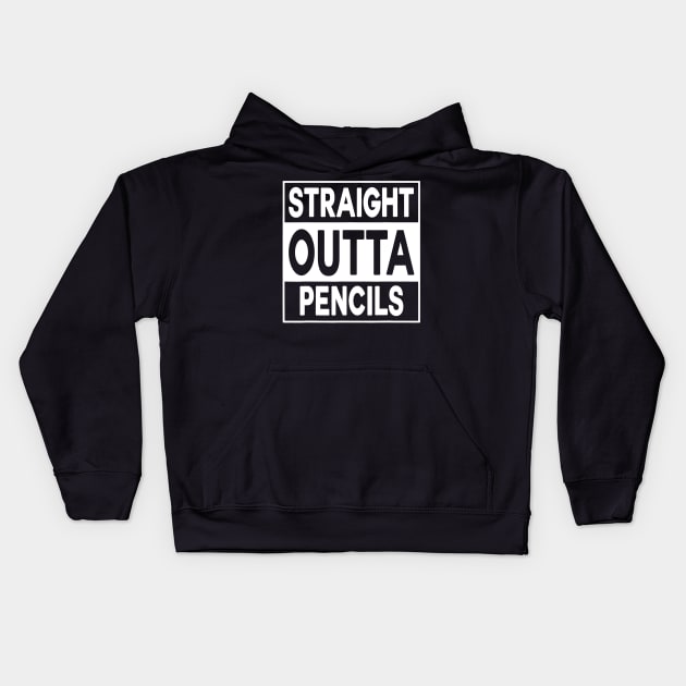 Straight Outta Pencils T Shirt Funny Teacher Gift Kids Hoodie by Alita Dehan